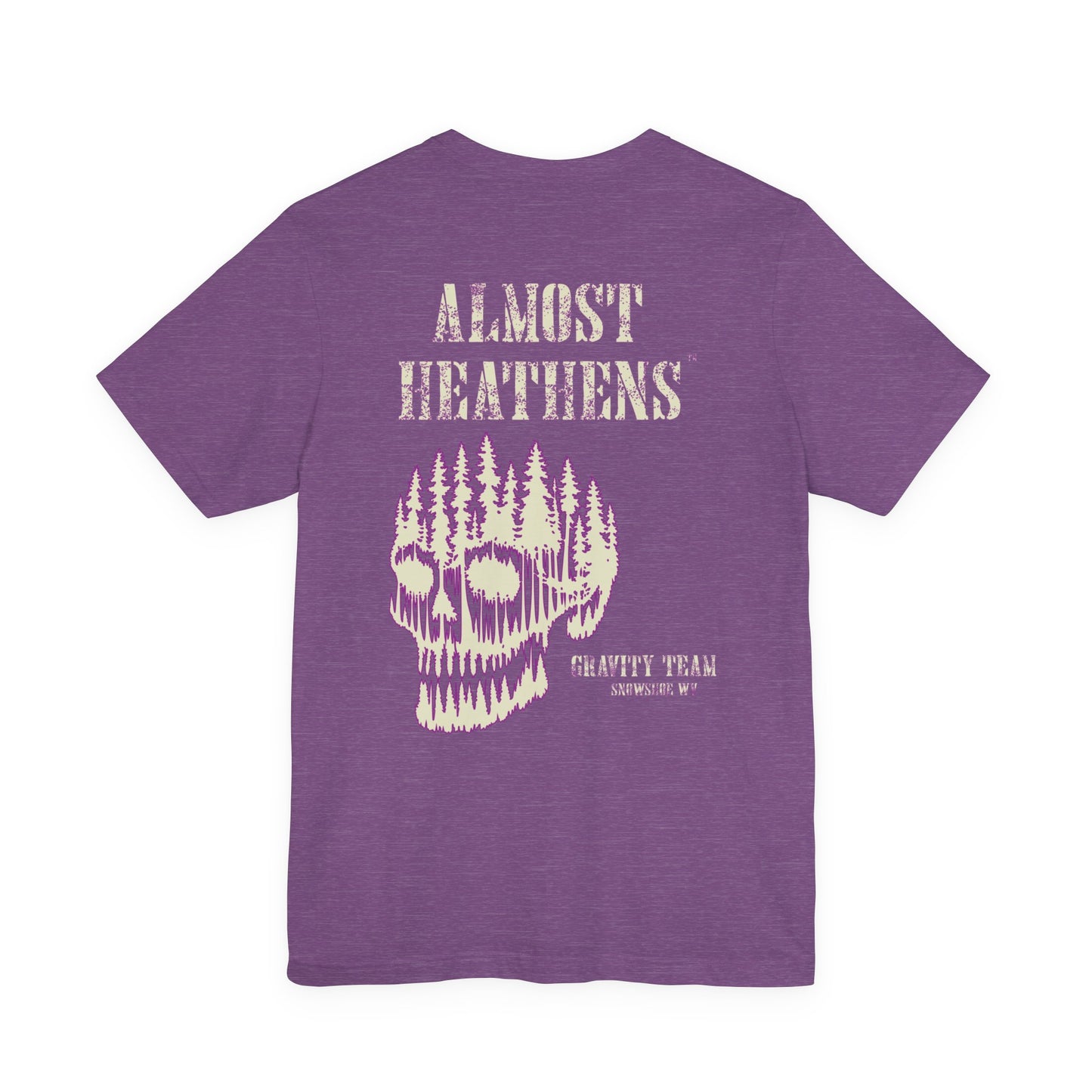Almost Heathens Gravity Team Snowshoe, WV - Unisex T-Shirt