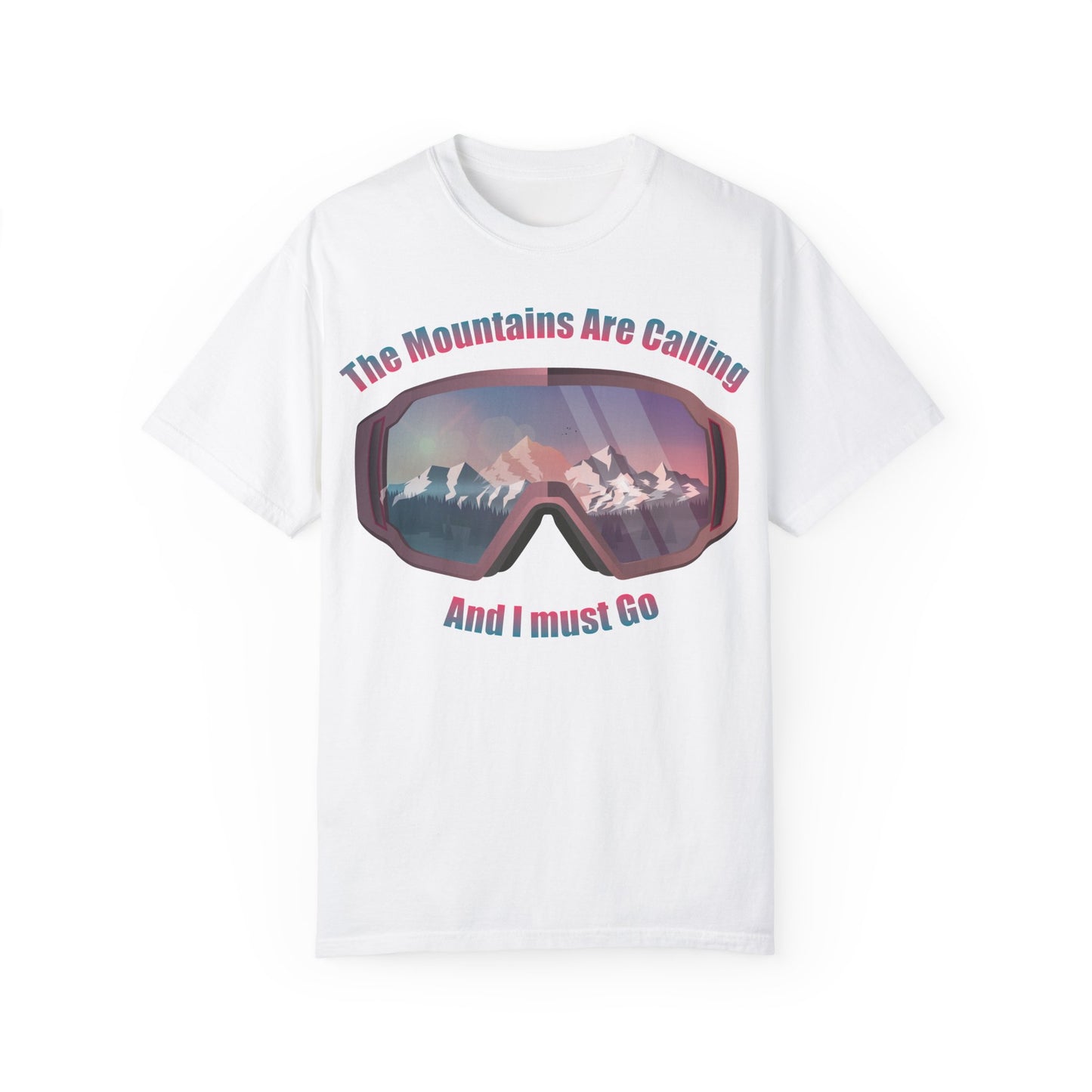 Adventure Awaits Unisex Garment-Dyed T-Shirt - 'The Mountains Are Calling And I Must Go'