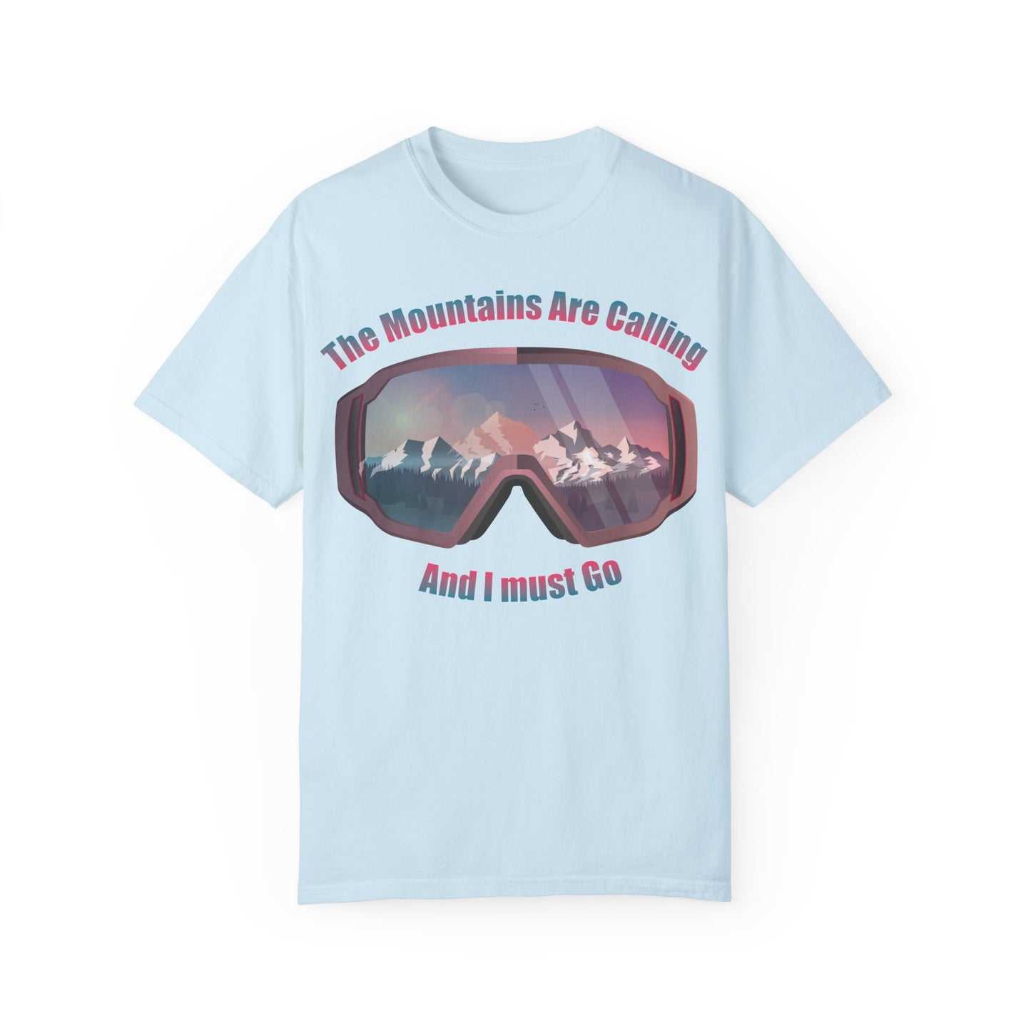 Adventure Awaits Unisex Garment-Dyed T-Shirt - 'The Mountains Are Calling And I Must Go'