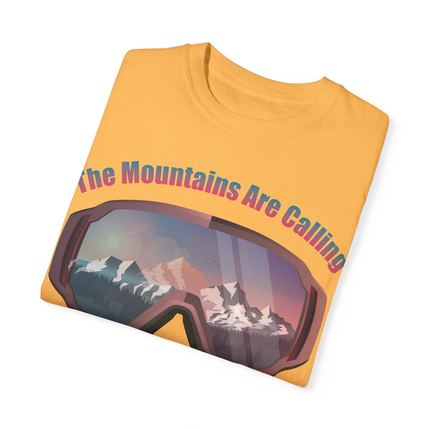 Adventure Awaits Unisex Garment-Dyed T-Shirt - 'The Mountains Are Calling And I Must Go'