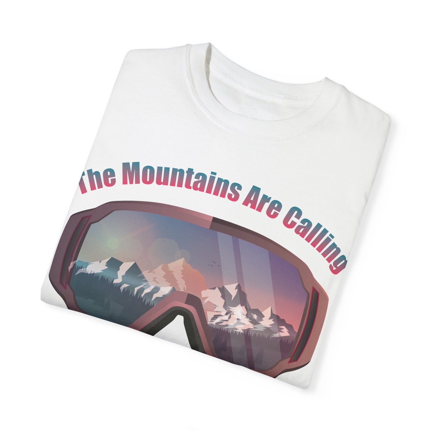Adventure Awaits Unisex Garment-Dyed T-Shirt - 'The Mountains Are Calling And I Must Go'