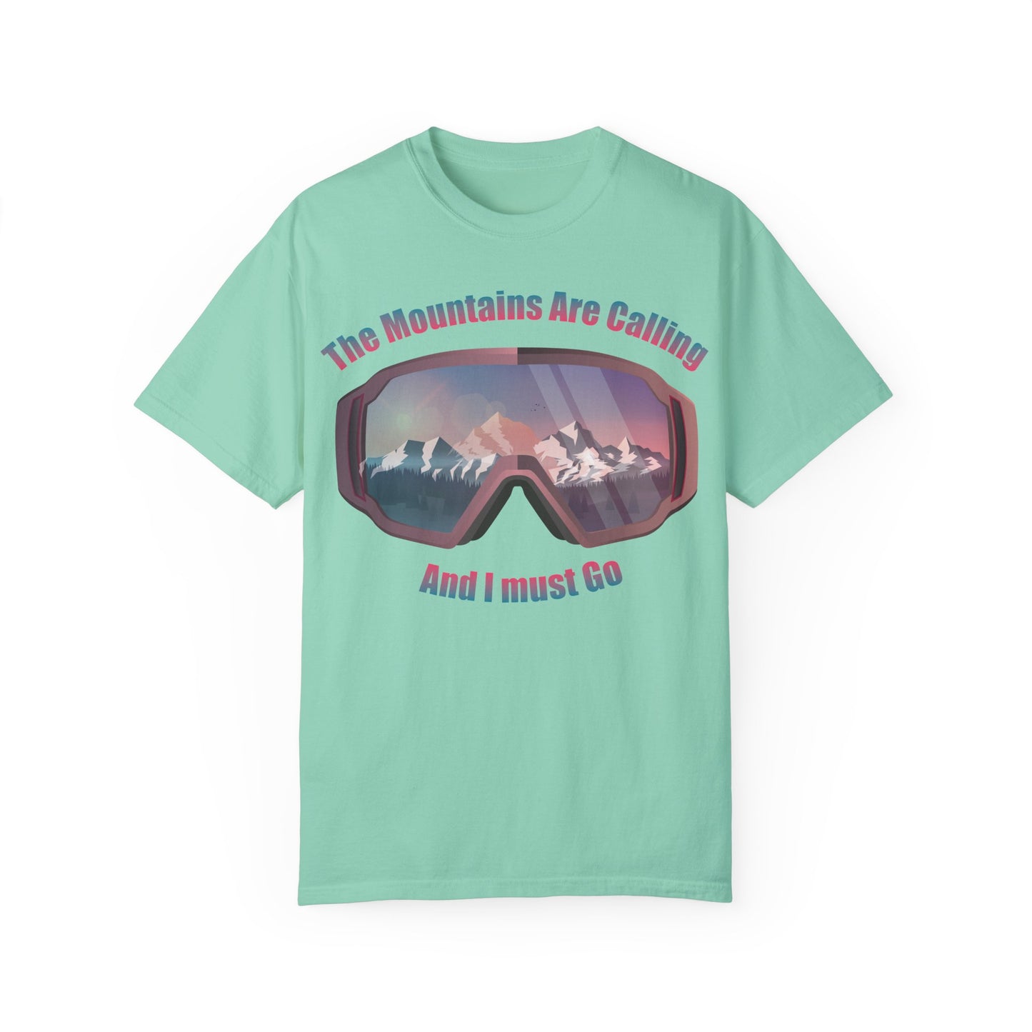 Adventure Awaits Unisex Garment-Dyed T-Shirt - 'The Mountains Are Calling And I Must Go'
