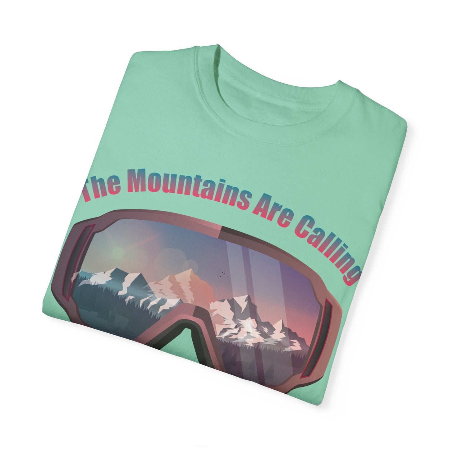 Adventure Awaits Unisex Garment-Dyed T-Shirt - 'The Mountains Are Calling And I Must Go'