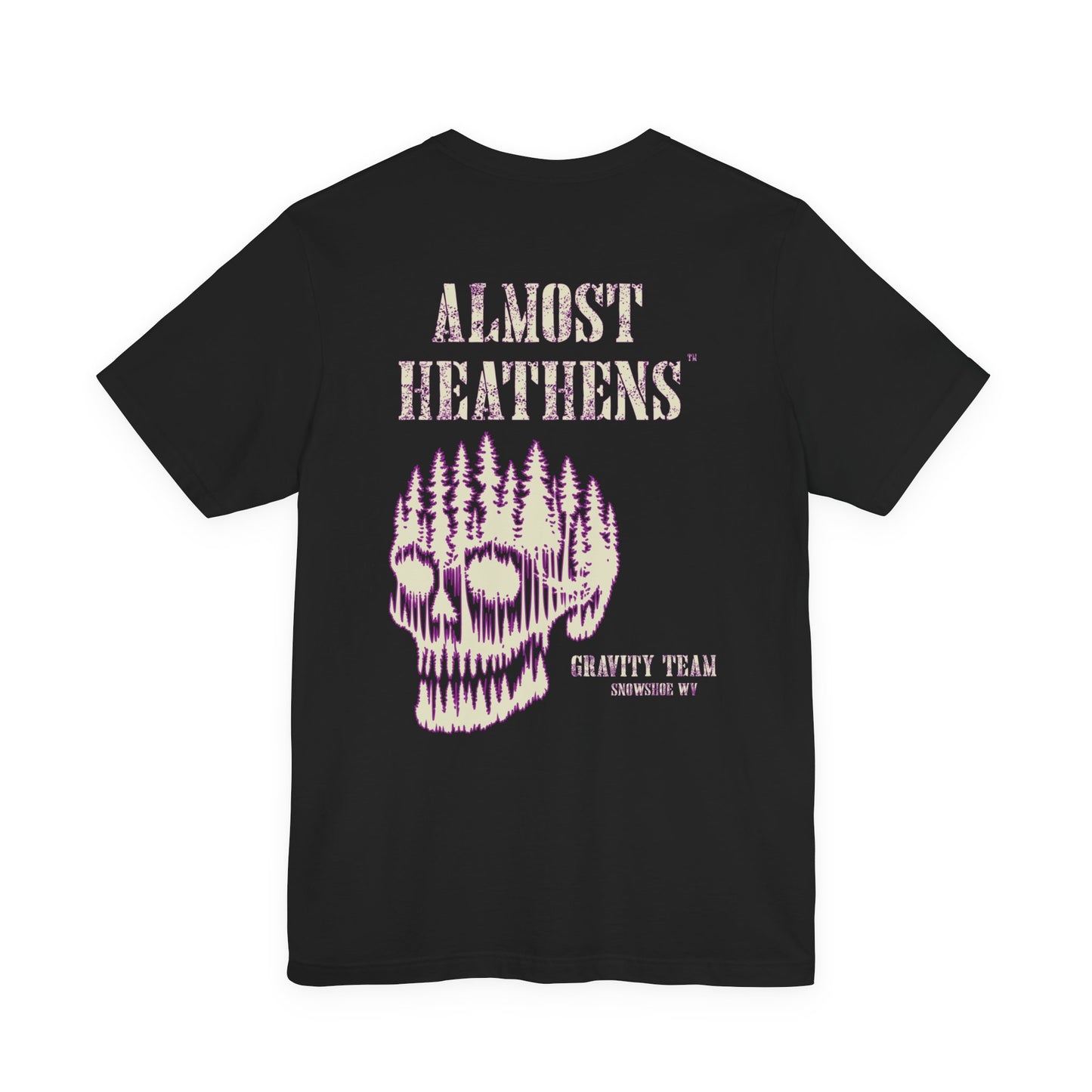 Almost Heathens Gravity Team Snowshoe, WV - Unisex T-Shirt
