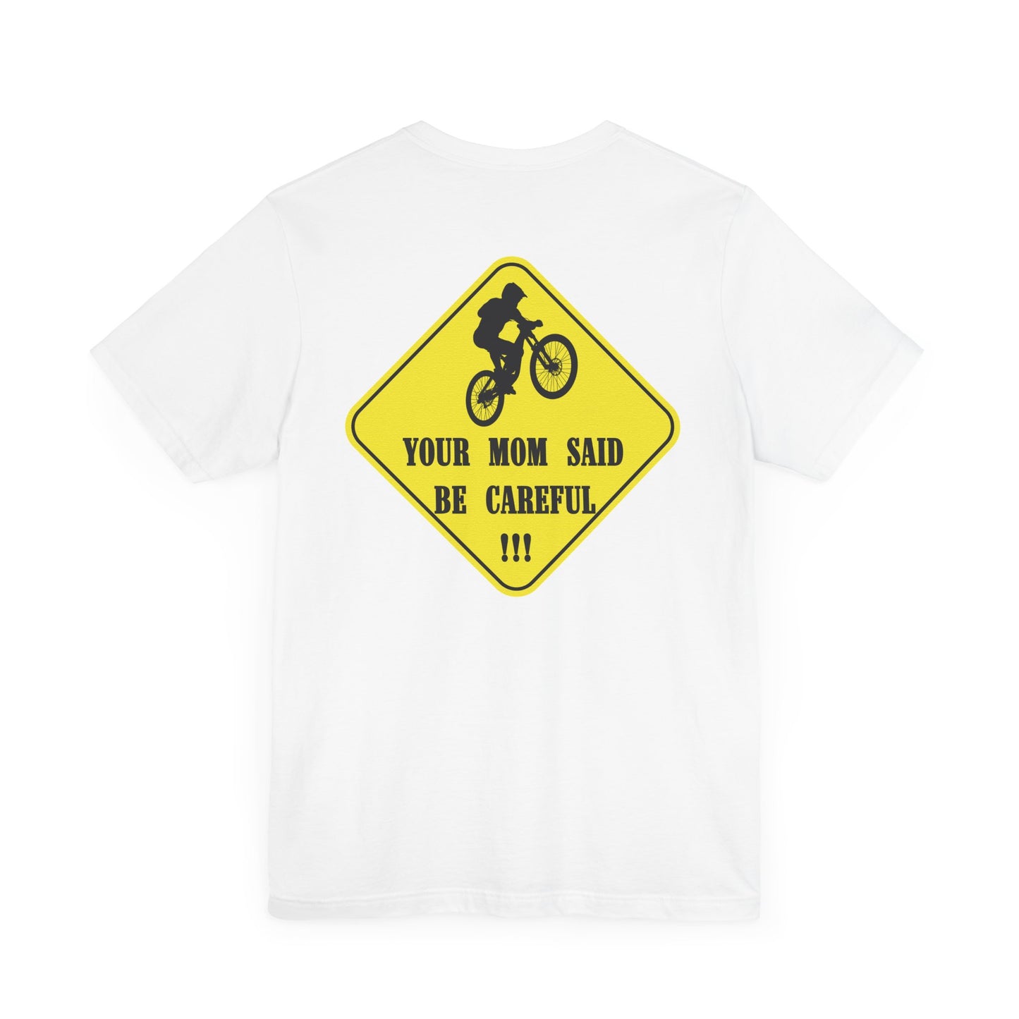 Mountain Bike Caution Sign - Your Mom Said Be Careful