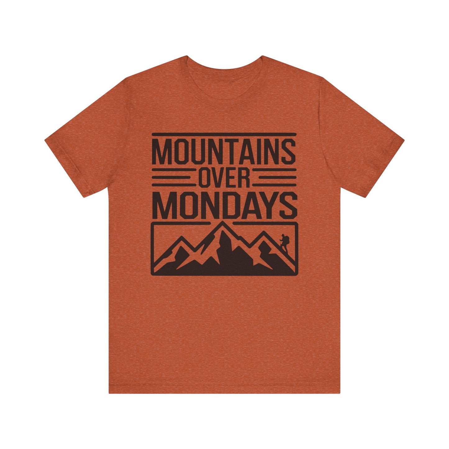 Mountains over Mondays Unisex T-Shirt