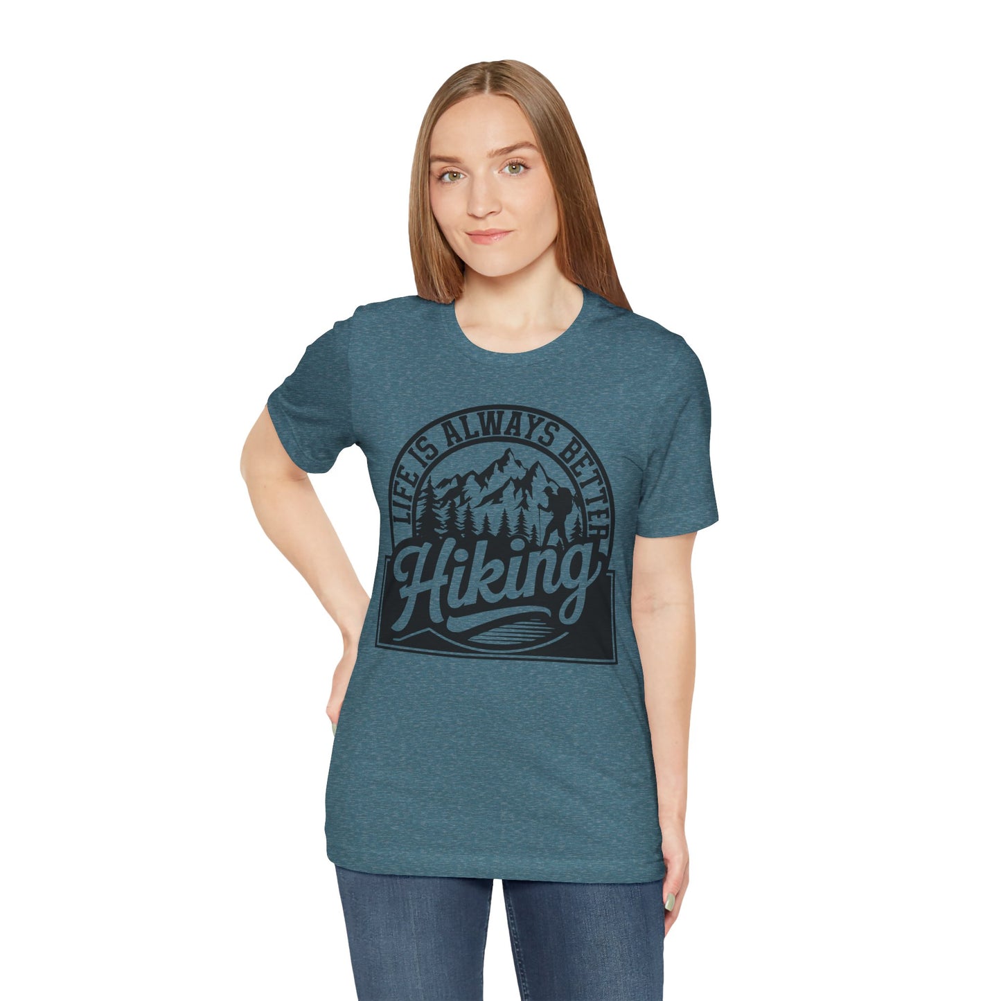 Life is Always Better Hiking Unisex T-Shirt
