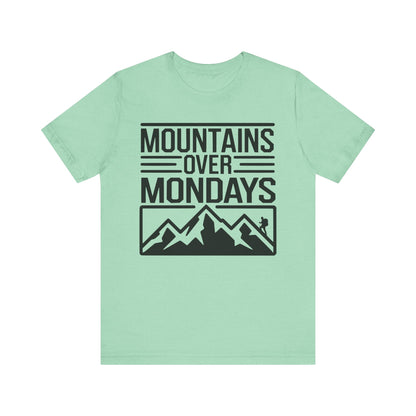 Mountains over Mondays Unisex T-Shirt
