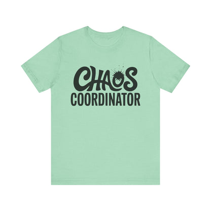 Chaos Coordinator Unisex T-Shirt