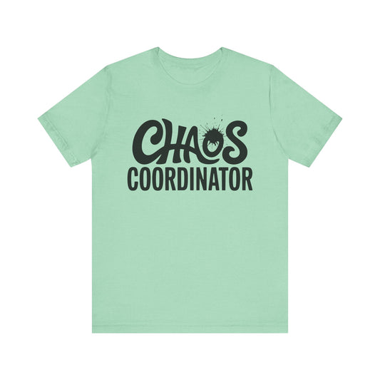 Chaos Coordinator Unisex T-Shirt