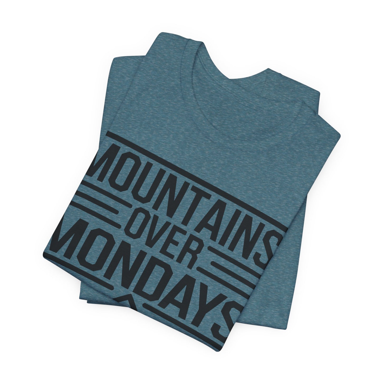 Mountains over Mondays Unisex T-Shirt