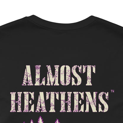 Almost Heathens Gravity Team Snowshoe, WV - Unisex T-Shirt