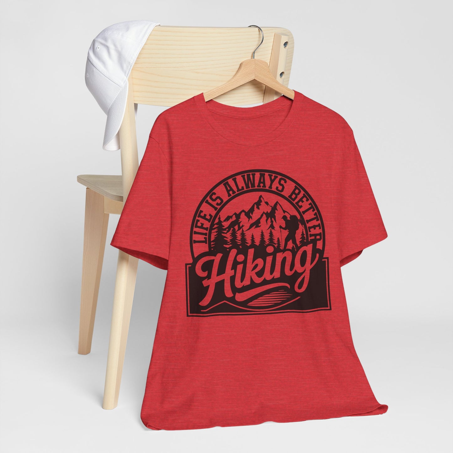 Life is Always Better Hiking Unisex T-Shirt