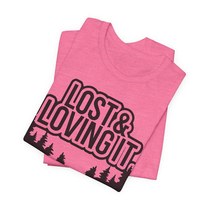Lost and Loving It Hiking Unisex T-Shirt