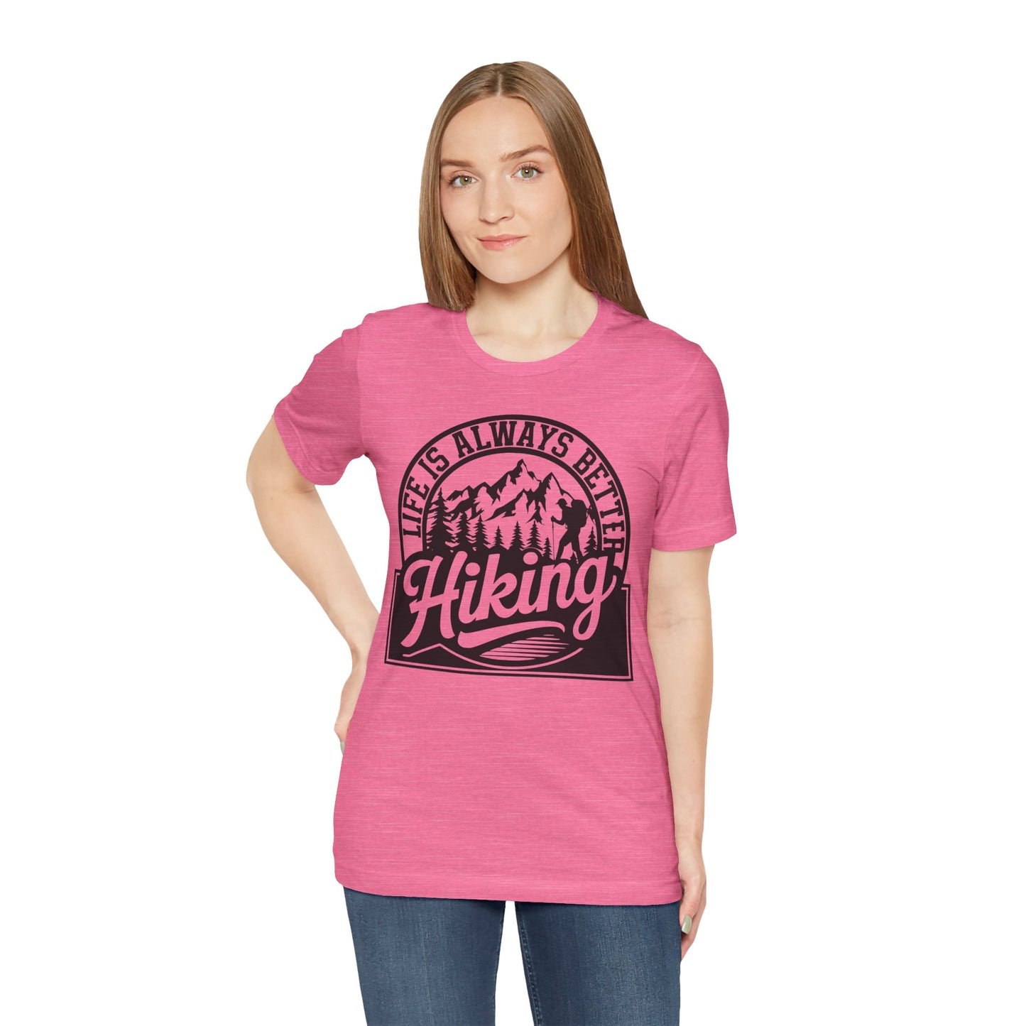 Life is Always Better Hiking Unisex T-Shirt