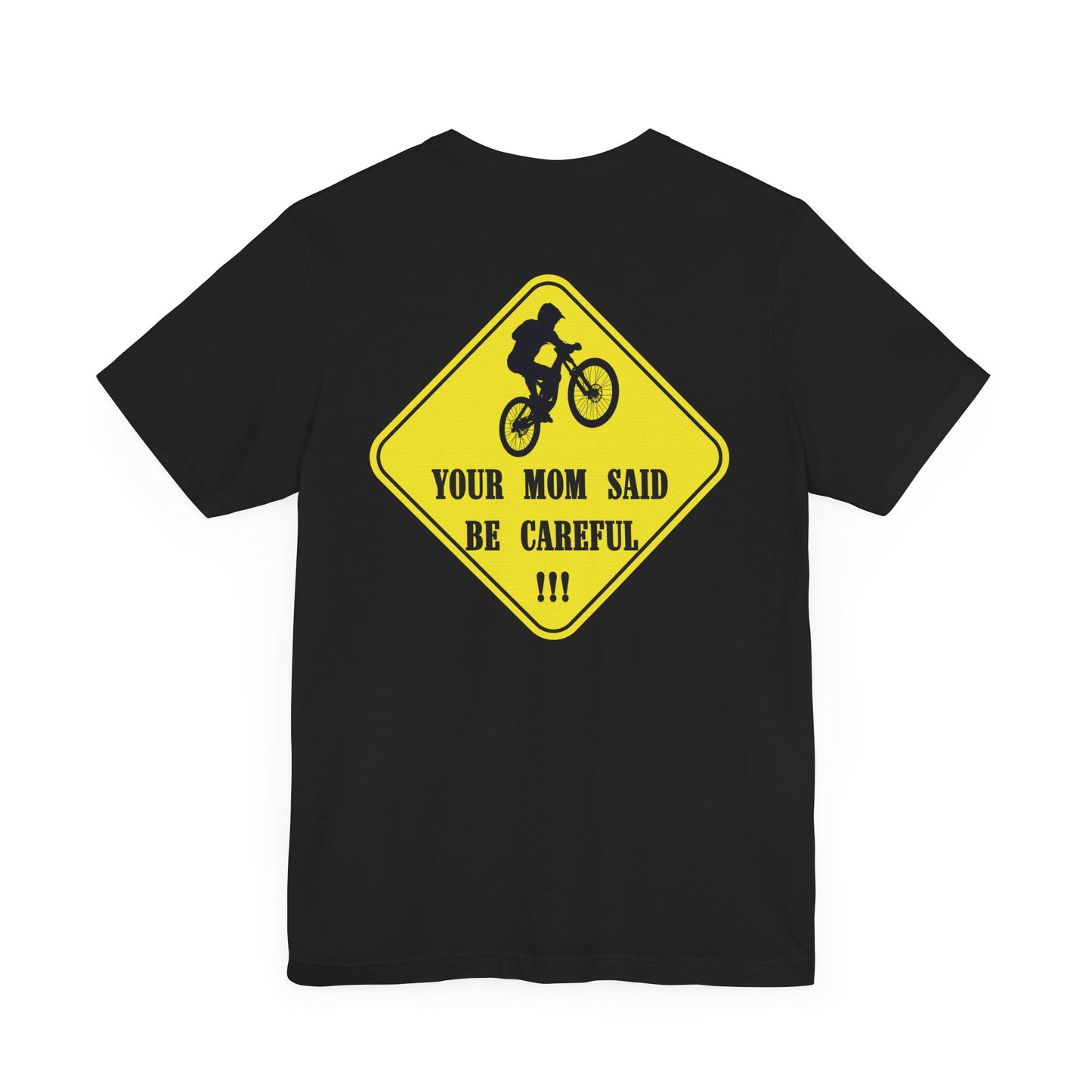 Mountain Bike Caution Sign - Your Mom Said Be Careful