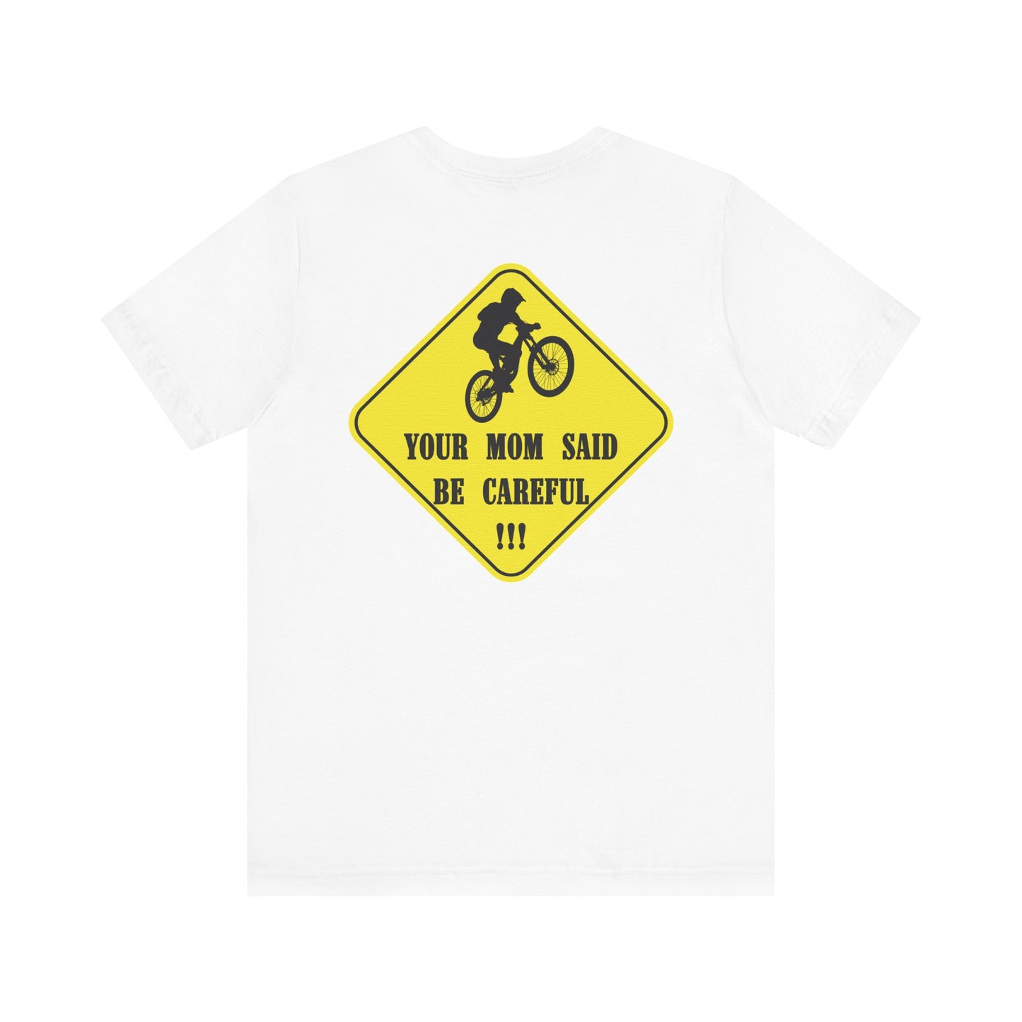 Mountain Bike Caution Sign - Your Mom Said Be Careful