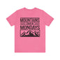 Mountains over Mondays Unisex T-Shirt