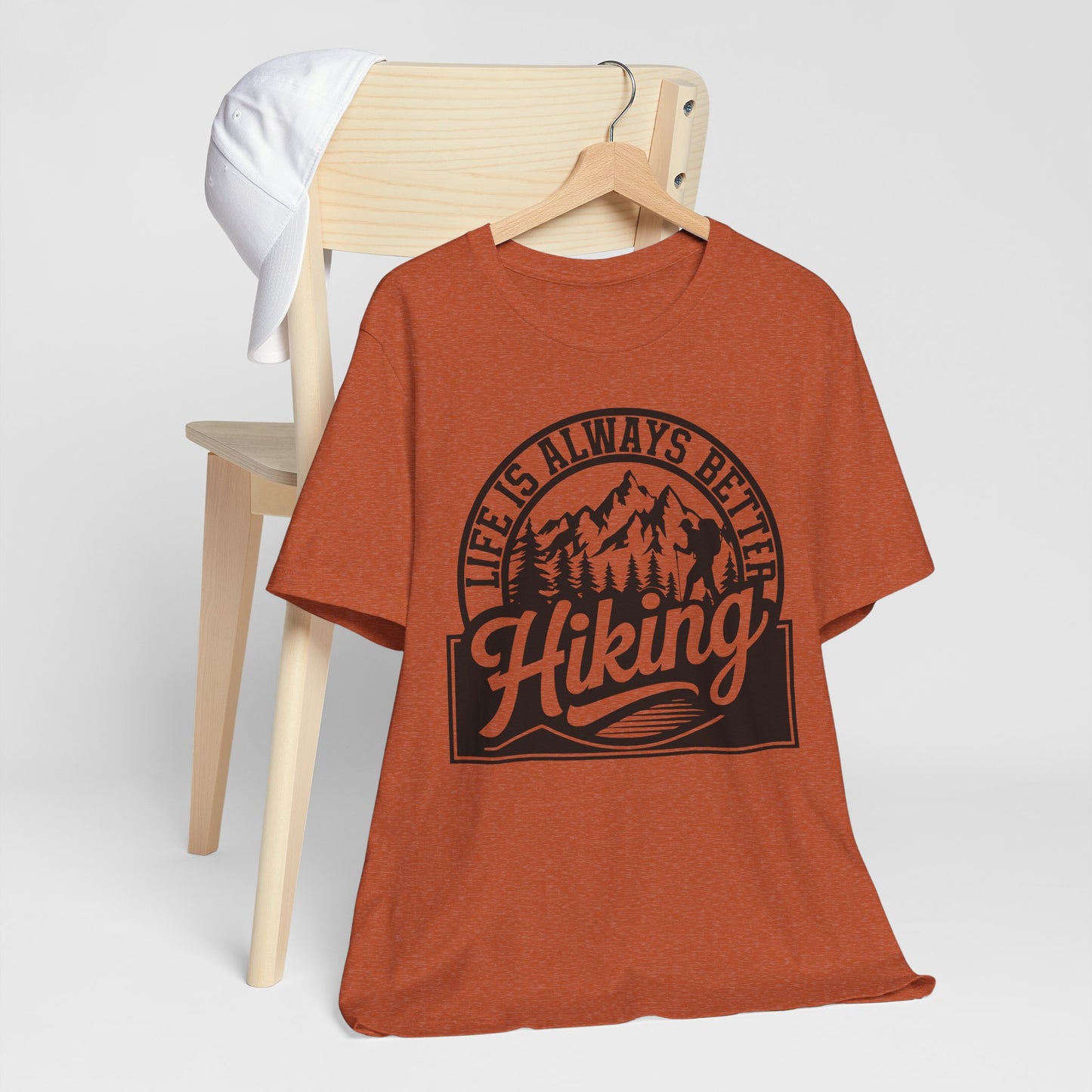 Life is Always Better Hiking Unisex T-Shirt
