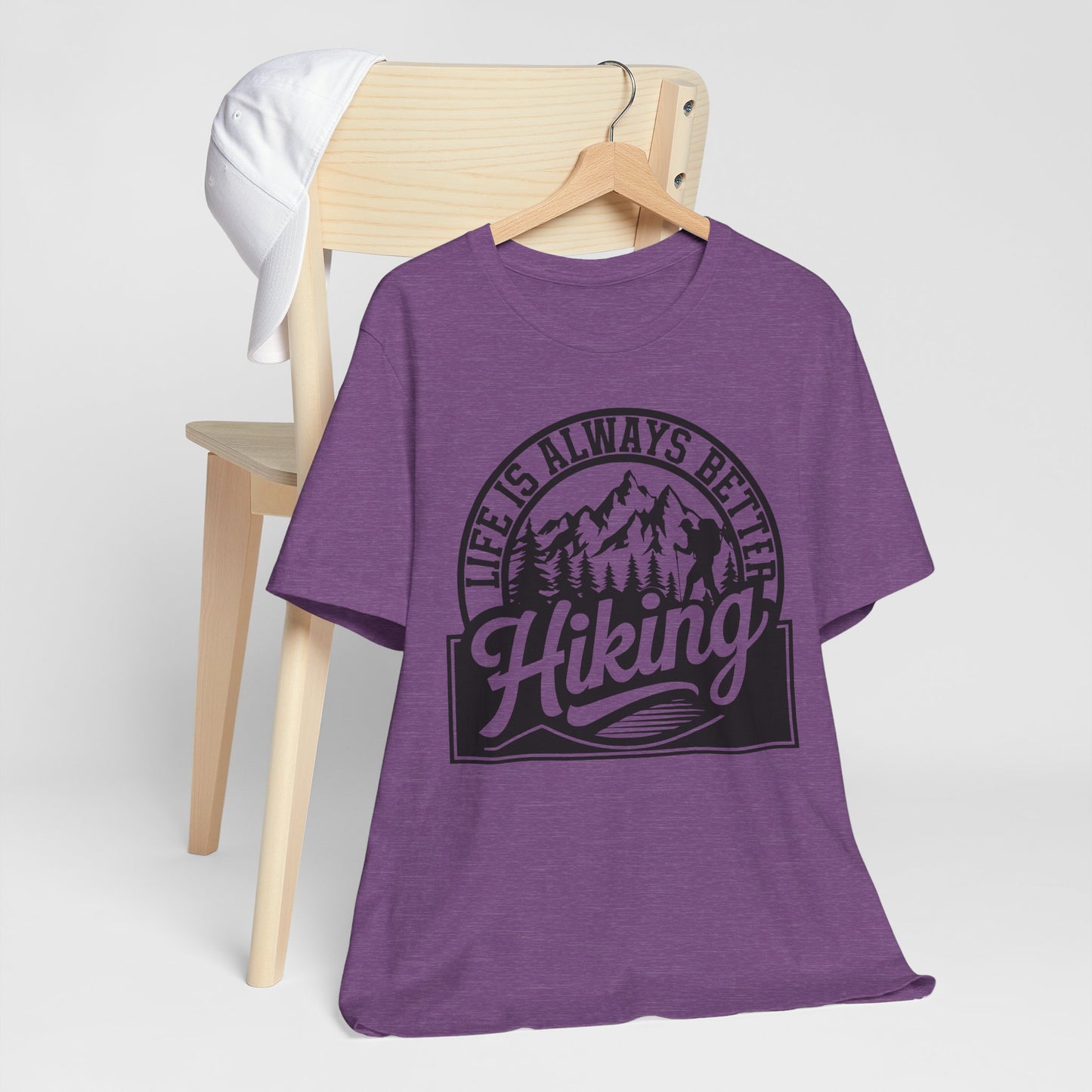 Life is Always Better Hiking Unisex T-Shirt