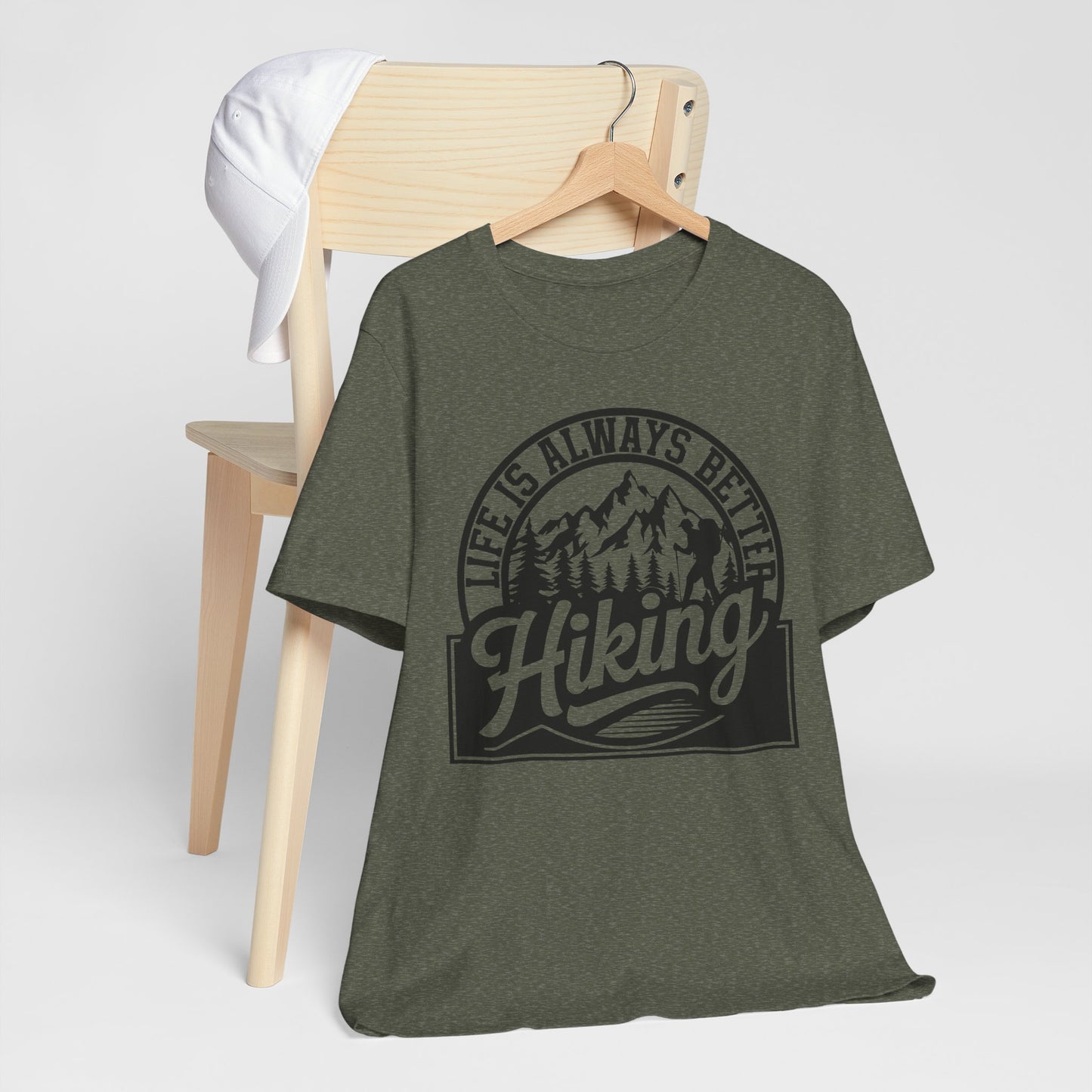 Life is Always Better Hiking Unisex T-Shirt