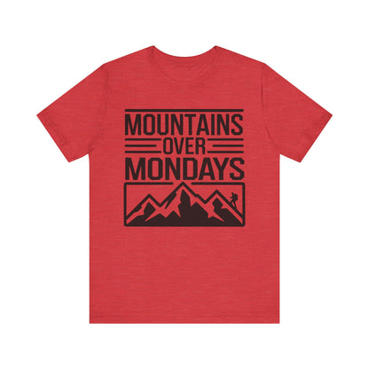 Mountains over Mondays Unisex T-Shirt