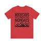 Mountains over Mondays Unisex T-Shirt