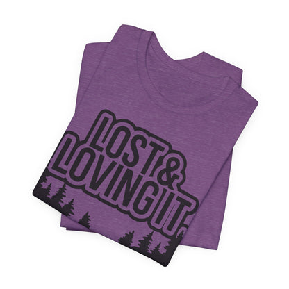 Lost and Loving It Hiking Unisex T-Shirt