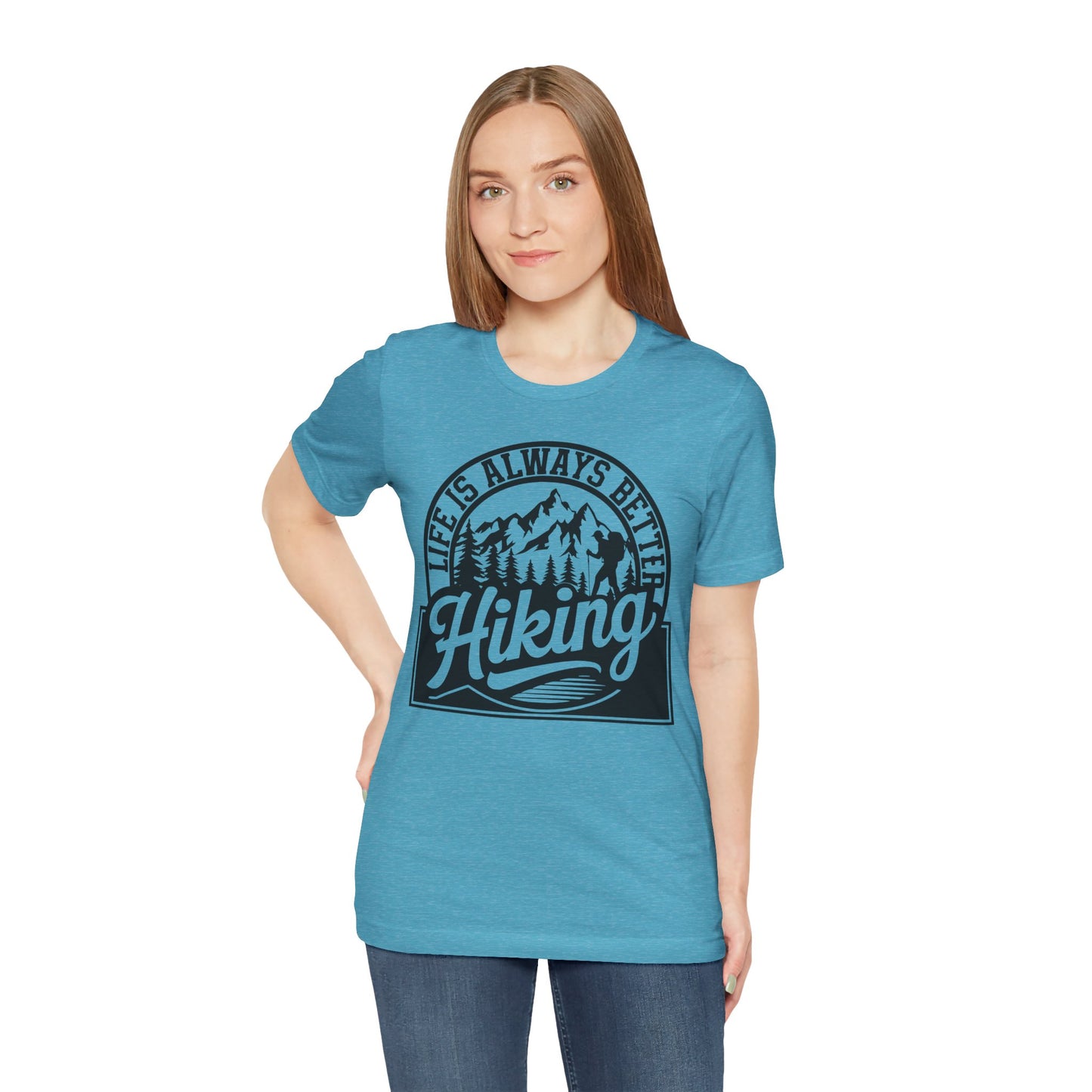 Life is Always Better Hiking Unisex T-Shirt