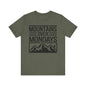 Mountains over Mondays Unisex T-Shirt
