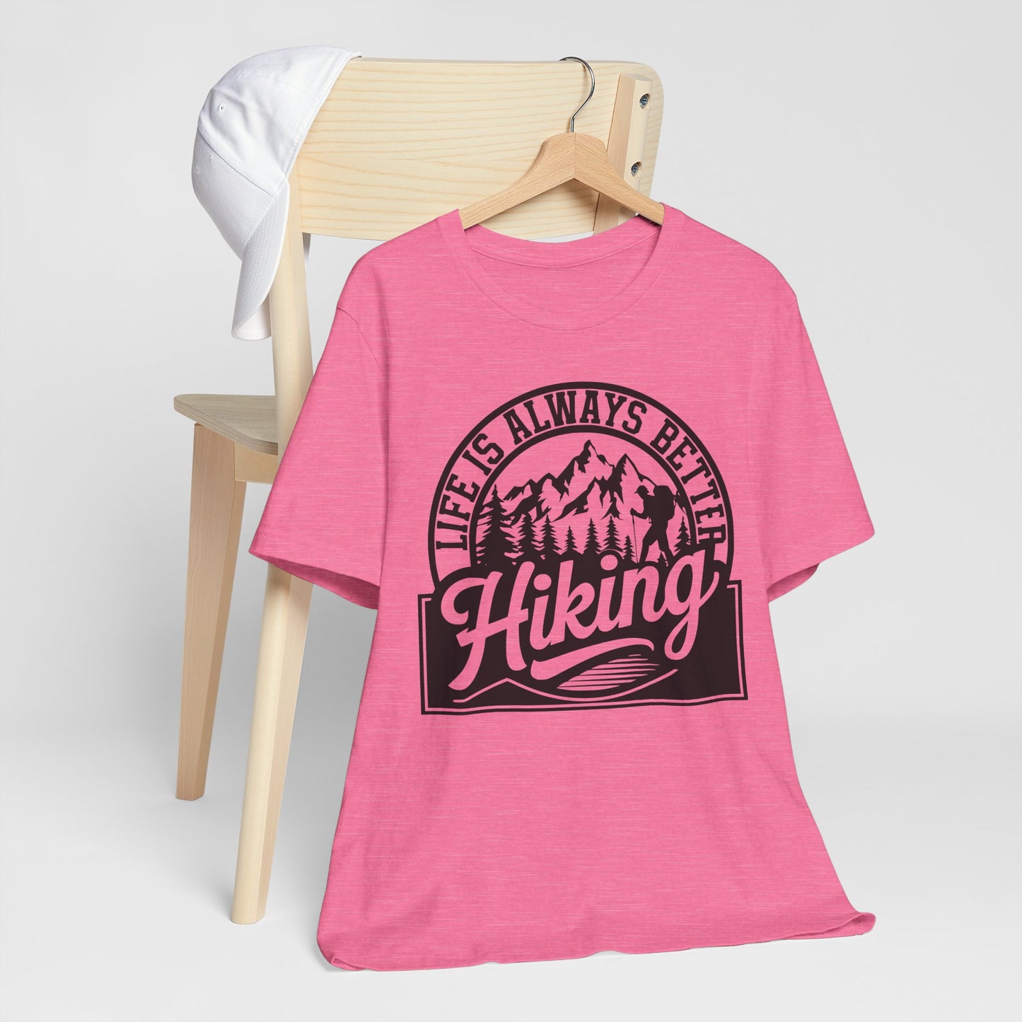 Life is Always Better Hiking Unisex T-Shirt