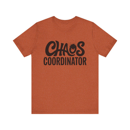 Chaos Coordinator Unisex T-Shirt